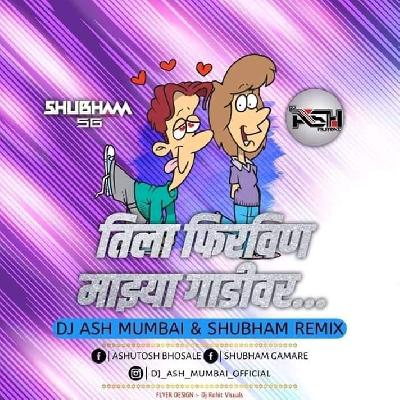 Tila Firvin Mazya Gadivar Shubham Remix X DJ Ash Mumbai